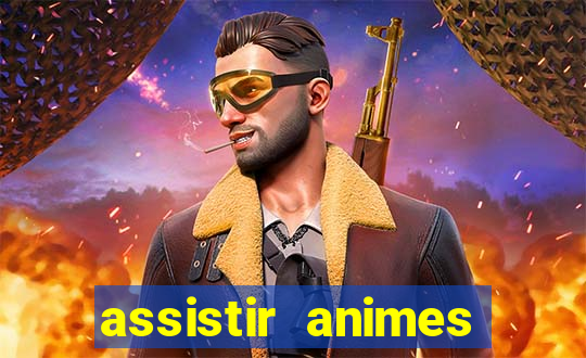 assistir animes online dublado